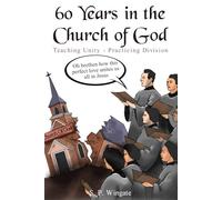 60 Years in The Church of God: Teaching Unity - Practicing Division