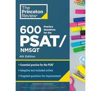 600 Practice Questions for the PSAT/NMSQT, 4th Edition: Extra Prep for an Excellent Score (Book + Online)