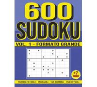 600 Sudoku a difficoltà progressiva - Vol.1: Passatempo senza schermo per logica, relax e concentrazione