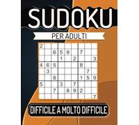 600 Sudoku per Adulti Difficile A Molto Difficile: Con Soluzioni.