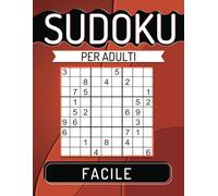600 Sudoku per Adulti Facile: Con Soluzioni.