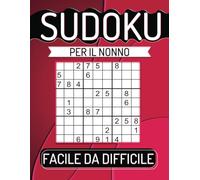 600 Sudoku per il Nonno Facile da Difficile: Con Soluzioni.