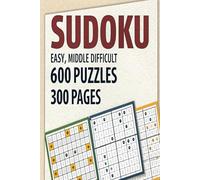 600 Sudoku Puzzles for Adults Easy Medium And Hard Sudoku 6x9 inches 300 Pages Sudoku Puzzle Book: Develop Your Strategy Sudoku