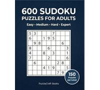 600 Sudoku Puzzles for Adults: Easy, Medium, Hard & Expert Levels: Train Your Brain with 600 Unique Puzzles + Full Solutions (Large Print 8.5x11 Edition)