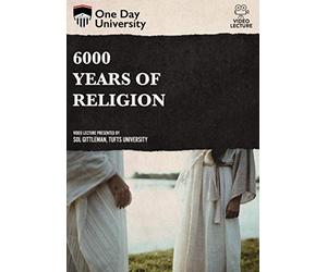 6000 Years of Religion