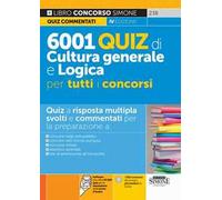 6001 quiz di cultura generale e logica per tutti i concorsi. Con software di simulazione