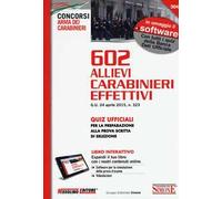 602 Allievi carabinieri effettivi. Quiz ufficiali per la preparazione alla prova scritta di selezione. Con software