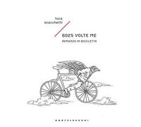 6025 volte me. Romanzo in bicicletta