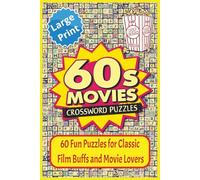 60s Movies Crossword Puzzles: 1960s Movies Crossword Puzzle Book: 60 Fun Puzzles for Classic Film Lovers | Vintage Cinema Trivia, Brain Games & Movie ... for Adults | 120 Pages, 6x9 inch Gift Edition