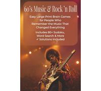 60's Music & Rock 'n Roll: Easy Large Print Brain Games for People Who Remember the Music That Changed Everything