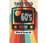 60's Word Search Book: Nostalgic Large Print Puzzle Book With Facts and Prompts About the 1960's | 55+ Puzzles | 140 pages | Easy to Read for Seniors, Adults and Teens | Great for Gifts, Holidays and Leisure