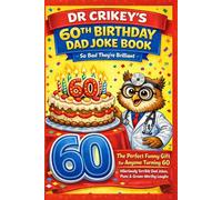 60th Birthday Dad Joke Book: So Bad... They're Brilliant - The Official Milestone Edition by Dr Crikey