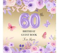 60th Birthday Guest Book for Mom: A Keepsake for Family & Friends to Share Memories, Stories & Blessings
