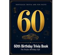 60th Birthday Trivia Book: The Decades That Shaped You