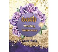 60th Wedding Anniversary Guest Book: Keepsake for Happy Anniversary Couple celebrating their Diamond Wedding, nice additional to the party