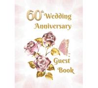 60th Wedding Anniversary Guest Book: Wish book to collect messages from guest, keepsake of jubilee party