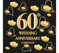 60th Wedding Anniversary Guest Book: Wish Book to collect messages with congratulations, wishes for the couple celebrating their Jubilee