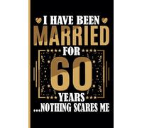 60th Wedding Anniversary Notebook: Sixty Years Celebration Journal for Husband and Wife - Funny Couples Keepsake Celebrating 60 Years of Marriage