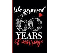 60th Wedding Anniversary Notebook: Sixty Years Celebration Journal for Husband and Wife - Funny Couples Keepsake Celebrating 60 Years of Marriage