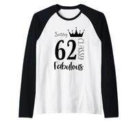 62 Anni e favolosi - Donne di 62 ° Compleanno Sassy Classy Maglia con Maniche Raglan