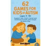"62 Games for Kids with Autism": Book contains 62 illustrated games for kids with autism | Build social and communication skills through play | Fun ... emotional growth, focus, and independence
