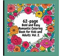 62-page Bold and Easy Romantic Coloring Book for Kids and Adults. Vol. 2.