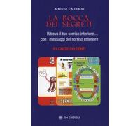 64 CARTE LA BOCCA DEI SEGREI RITROVA IL TUO SORRISO INTERIORE. ALBERTO CALDEROLI
