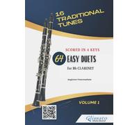 64 Clarinet duets - 16 Traditional Tunes scored in 4 keys (vol.1): beginner/intermediate