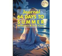 64 Days to Summer - Night Edition | Self-Care Journal for Women: Undated wellness and habit tracker to log meals, mood, movement & goals in 5 minutes ... reflections, notes, shopping lists & recipes.