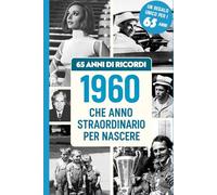 65 ANNI DI RICORDI: Regalo ideale per festeggiare il 65° Compleanno, con notizie e ricordi italiani per rivivere l’infanzia e la giovinezza. Perfetto per emozionare Uomini e Donne
