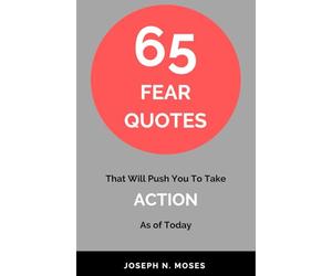 65 FEAR QUOTES: That Will Push You To Take Action As Of Today