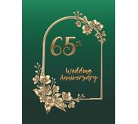 65th Wedding Anniversary Guest Book: Wish Book to collect congratulations, wishes and advices from guests for the couple celebrating their wedding jubilee
