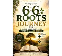 66 ROOTS JOURNEY: A Simple Bible Study Guide Through All 66 Books