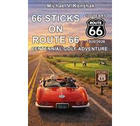 66 STICKS ON ROUTE 66: CENTENNIAL GOLF ADVENTURE