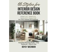66 Styles for Interior Design Reference Book Volume 1-4: Essential Planning Guide, Fully Explained, Easy To Use