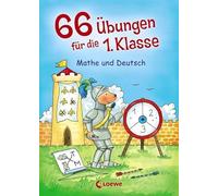 66 Übungen für die 1. Klasse: Mathe und Deutsch