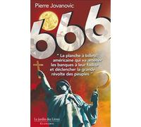666: Du vol organisé de l'or des Français et de la destruction des Nations par le dollar grâce aux gouvernements et médias à ses ordres
