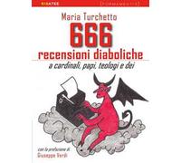 666 recensioni diaboliche. A cardinali, papi, teologi e dei