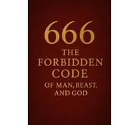 666: The Forbidden Code of Man, Beast, and God