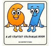 67: A Colouring Book: For Tweens, Teens & Adults Who Love Memes