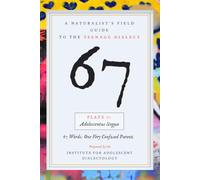 67: A Naturalist's Field Guide to the Teenage Dialect: 1