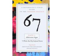 67: A Naturalist's Field Guide to the Teenage Dialect