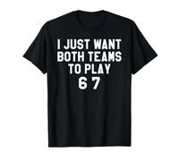67 Baseball I Just Want Both Teams to Have Fun Football 6 7 Maglietta