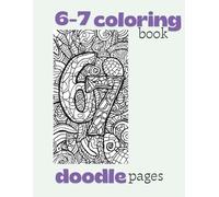 67 Coloring book: '6-7' trend - doodle mindfulness images for adults, boys and girls, kids age 8-13