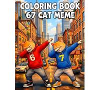 67 Coloring Book - Cat Meme Edition For Kids Ages 6-12 with Funny Cats