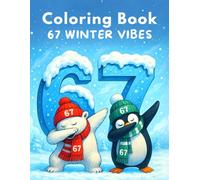 67 Coloring Book - Winter Vibes Cool Edition, 6-7 Six Seven Meme for Kids, Boys and Girls