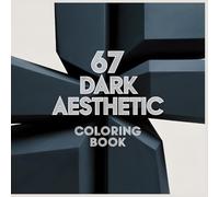 67 Dark Aesthetic Coloring Book: Minimal Contrast Abstract Line Art Inspired by the 67 Meme Trend for Modern Adult Coloring
