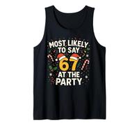 67 Funny Christmas Meme Most Likely To Say 67 At The Party Canotta