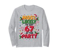 67 Funny Christmas Meme Most Likely To Say 67 At The Party Maglia a Manica