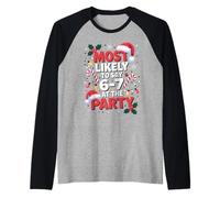 67 Funny Christmas Meme Most Likely To Say 67 At The Party Maglia con Maniche Raglan